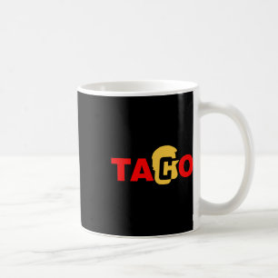 Caneca De Café Taco Trump Sempre se Acovarda