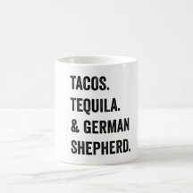 Tacos Tequila E German shepherd