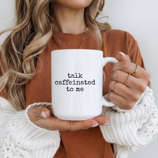 Caneca De Café Talk Caffeinated to Me Mug, Fun Coffee Cup for Her (Talk Caffeinated to Me Funny Coffee Mug Gift for Her, Sassy Coffee Cup for Coffee Lovers)