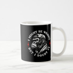 Caneca De Café Talvez eu esteja errado, mas duvido que macaco cit