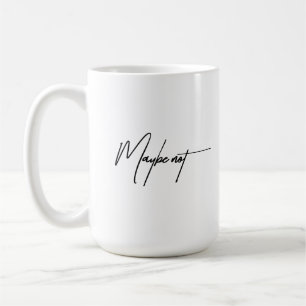 Caneca De Café Talvez Não - citação Sarcástica e Engraçada