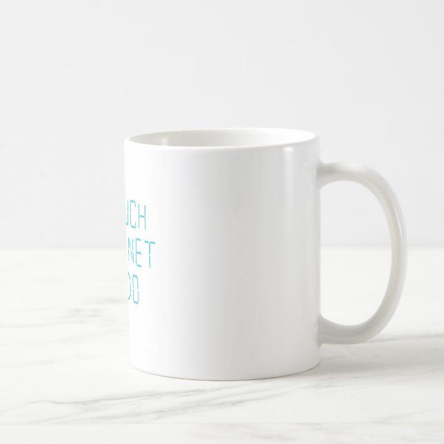 Caneca De Café Tanto Internet a fazer (Direita)