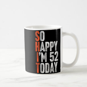 Caneca De Café Tão Feliz Estou Com 52 Anos de Idade Piada Humor E