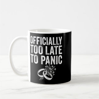 Caneca De Café Tarde Demais Para Entrar Em Pânico Casamento Engra