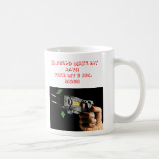 Caneca De Café Taser 1, vai faz adiante meu dia!! Tome meu