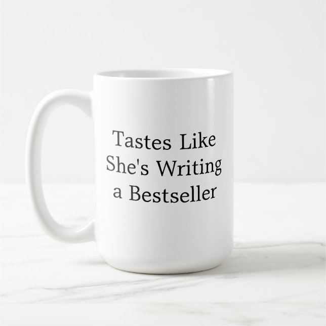 Caneca De Café Tastes Like She's Writing A Bestseller mug, Funny  (Esquerda)