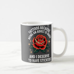 Caneca De Café Tatuagens Porque Ser Adulto é Difícil E Eu Mereço