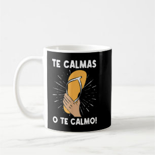 Caneca De Café Te Calmas O Calmo Engraçado Mãe Hispânica Espanhol