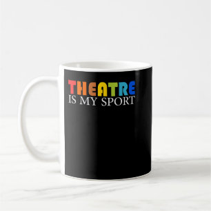 Caneca De Café Teatro É Meu Esporte - Teatro Engraçado Atuando At