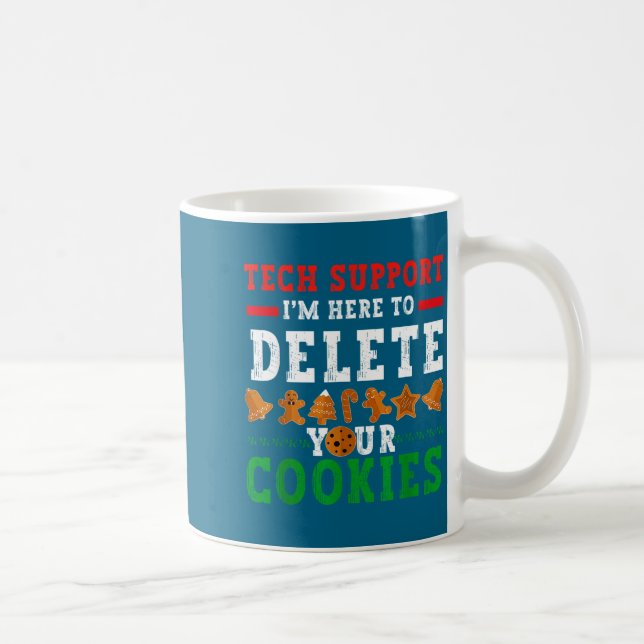 Caneca De Café Tech Suprt I’m Here To Delete Your Cookies Fun Gin (Direita)
