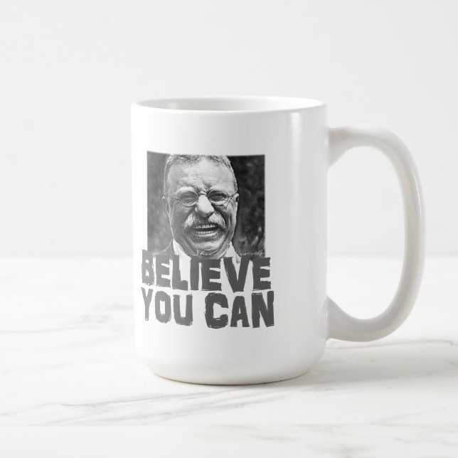 Caneca De Café Teddy Roosevelt: Acredite que você pode (Direita)