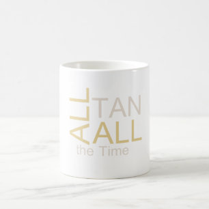 Caneca De Café TEE todo o Tan todo o tempo