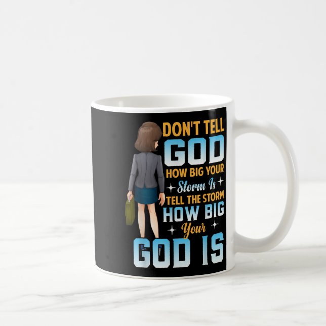 Caneca De Café Tell The How Big Your God Is - Christian Motivatio (Direita)