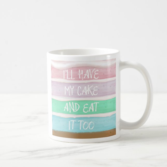 Caneca De Café Tenha Seu Bolo (Direita)