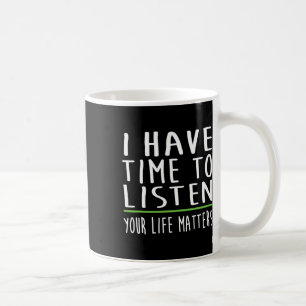 Caneca De Café Tenha Tempo Para Ouvir Estigma De Consciência Ment