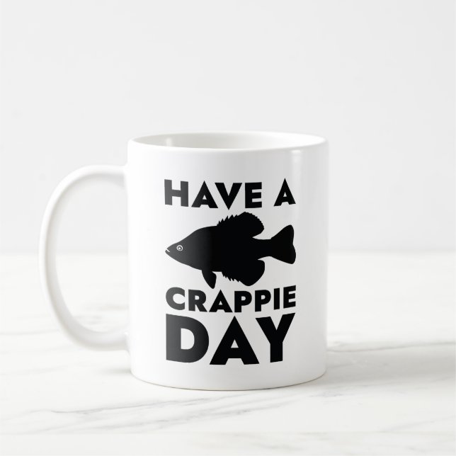 Caneca De Café Tenha Um Dia De Crappie (Esquerda)
