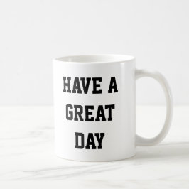 Caneca De Café Tenha Um Dia De Excelente
