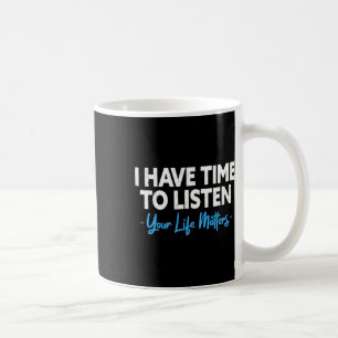 Caneca De Café Tenham Tempo Para Ouvir O Suicídio Mental Preventi
