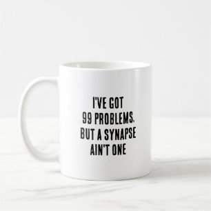 Caneca De Café Tenho 99 problemas, mas uma sinapse não é uma