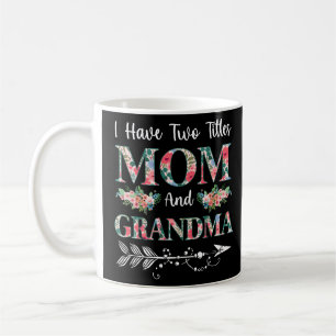 Caneca De Café Tenho Dois Títulos Mãe E Vovó Floral