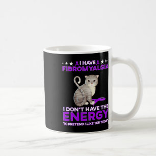 Caneca De Café Tenho Fibromialgia Não Tenho A Energia 1 