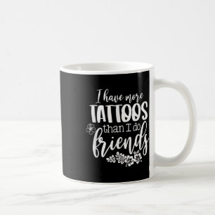 Caneca De Café Tenho Mais Tatuagens Do Que Tatuagem Engraçada Aos