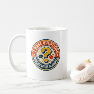 Caneca De Café Tenho Perguntas que Ninguém Quer Responder 