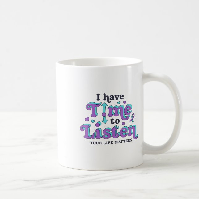 Caneca De Café Tenho Tempo Para Ouvir Conscientização sobre Preve (Direita)