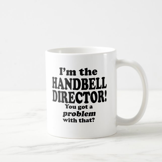 Caneca De Café Tenho Um Problema Com Isso, Diretor Do Handbell (Direita)