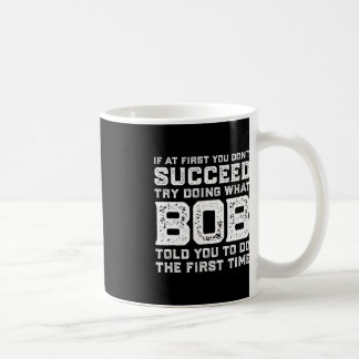 Caneca De Café Tente Fazer O Que BOB Te Disse Para Fazer O Natal