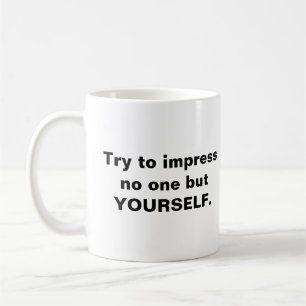 Caneca De Café Tente Imprimir Ninguém, A Não Ser Você Mesmo