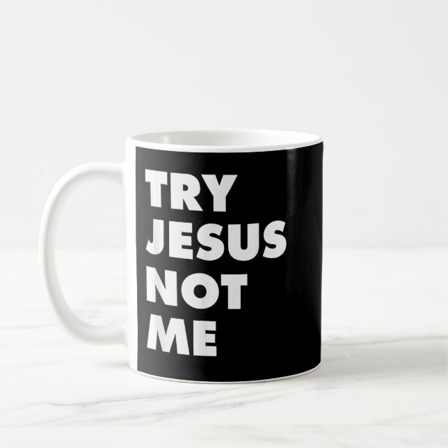 Caneca De Café Tente Jesus não eu, fé cristã, esperança de amor - (Esquerda)