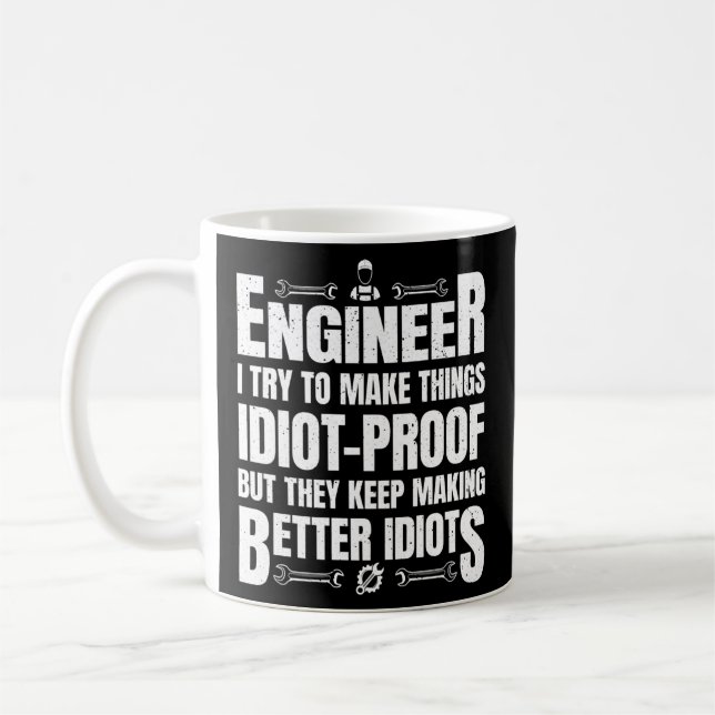 Caneca De Café Tento fazer Engenheiro de prova de Idiota (Esquerda)