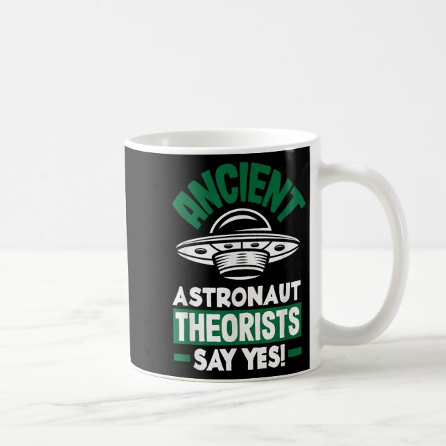 Caneca De Café Teóricos dos Astronautas Antigos Dizem Sim Alieníg (Direita)