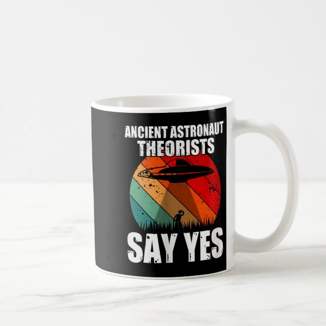 Caneca De Café Teóricos dos Astronautas Antigos Dizem Sim Engraça (Direita)