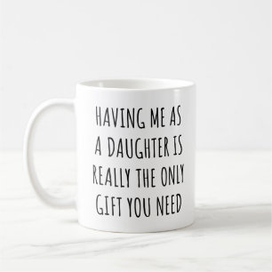 Caneca De Café Ter-me como filha é realmente o único presente