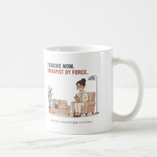 Caneca De Café Terapeuta Mãe Frenchie à Força Design Divertido