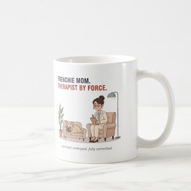 Caneca De Café Terapeuta Mãe Frenchie à Força Design Divertido (Direita)