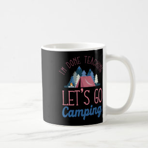 Caneca De Café Terminei de Ensinar Vamos Acampar Tenda