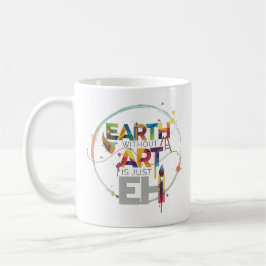 Caneca De Café Terra Sem Arte É Apenas Eh Pintor Artista Design