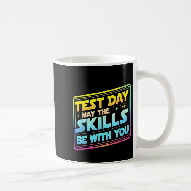 Caneca De Café Testing Day Test Day May The Skills Be With You Te (Direita)