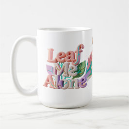 Caneca De Café Texto 3D Punny Leaf Me Alone
