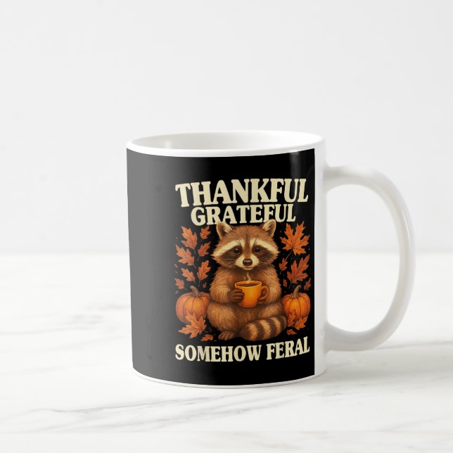 Caneca De Café Thankful Grateful Somehow Feral Funny Raccoon Autu (Direita)