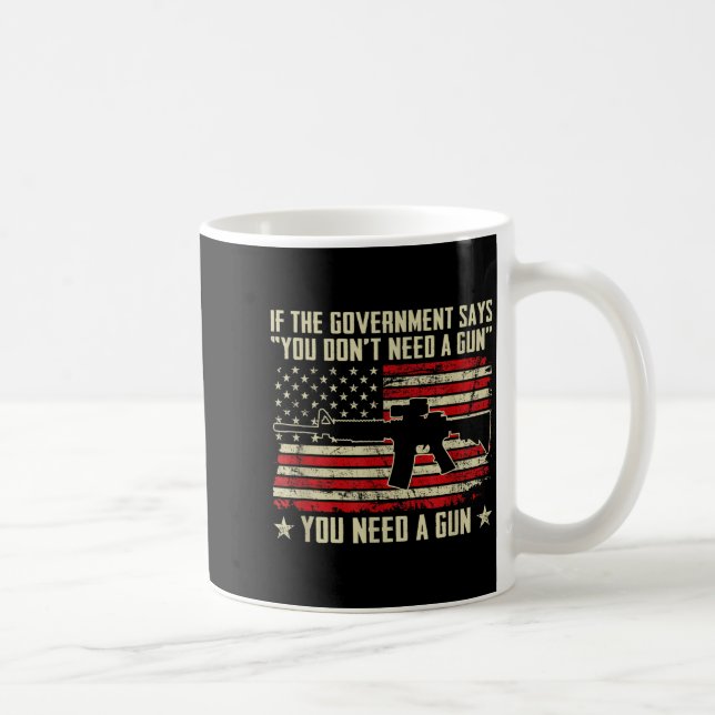 Caneca De Café The Government Says You Don't Need A Gun - Funny P (Direita)