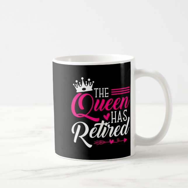 Caneca De Café The Queen Has Retired Funny Retired Women Retireme (Direita)