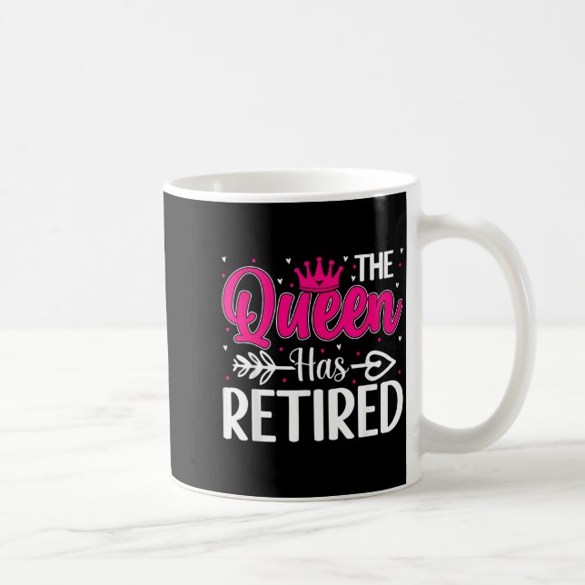 Caneca De Café The Queen Has Retired Funny Retired Women Retireme (Direita)