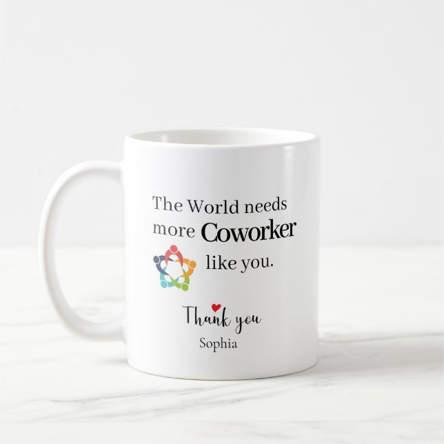 Caneca De Café The World Needs More Coworke Like You Personalized (Esquerda)