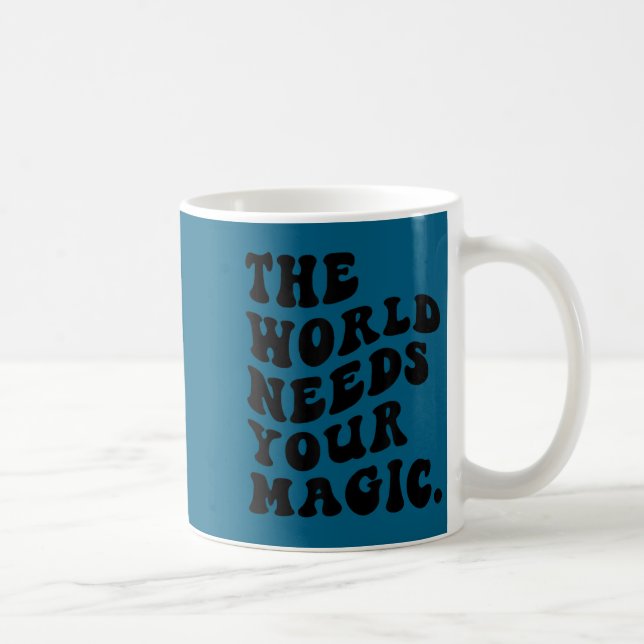 Caneca De Café The World Needs Your Magic Motivational Retro  (Direita)