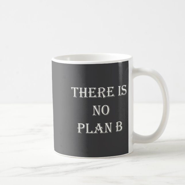 Caneca De Café There Is No Plan B Motivational  (Direita)