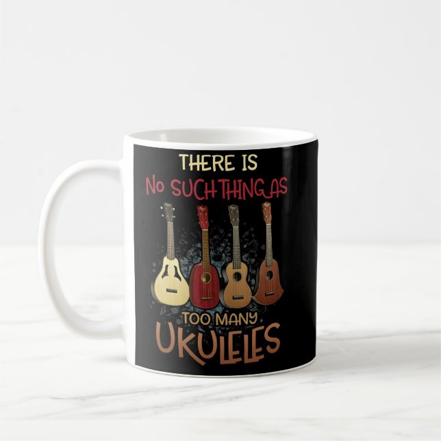 Caneca De Café There Is No Such Thing As Too Many Ukuleles Music (Esquerda)